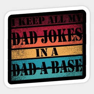 I Keep All My Dad Jokes In A Dad-a-base Vintage Father Gift Sticker